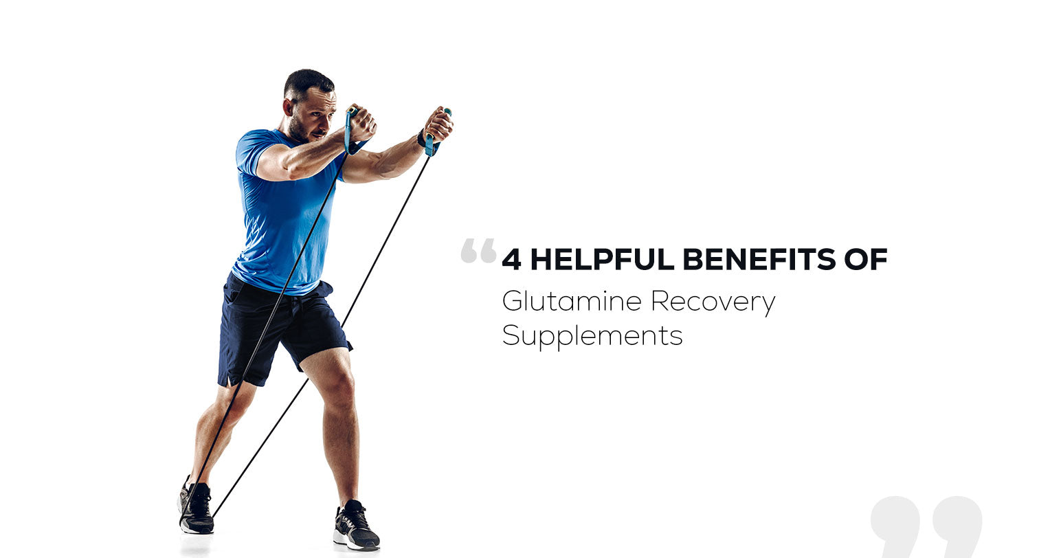 4 Helpful Benefits of Glutamine Recovery Supplements