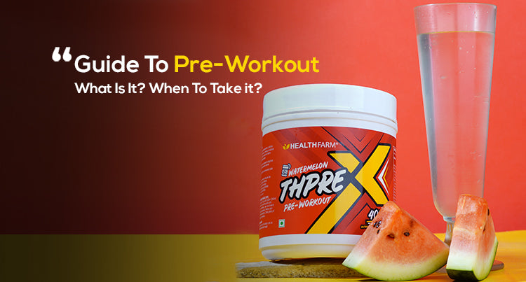 Guide To Pre-Workout | What Is It? When To Take it?