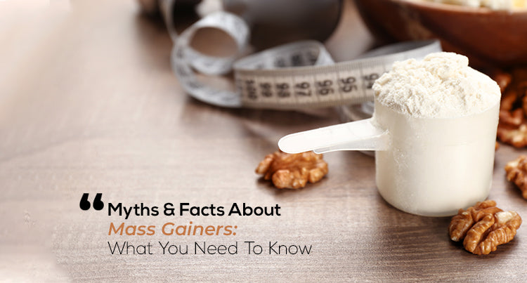 Myths and Facts About Mass Gainers: What You Need to Know