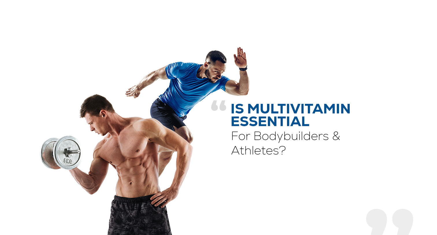 Is Multivitamin Essential for Bodybuilders & Athletes?