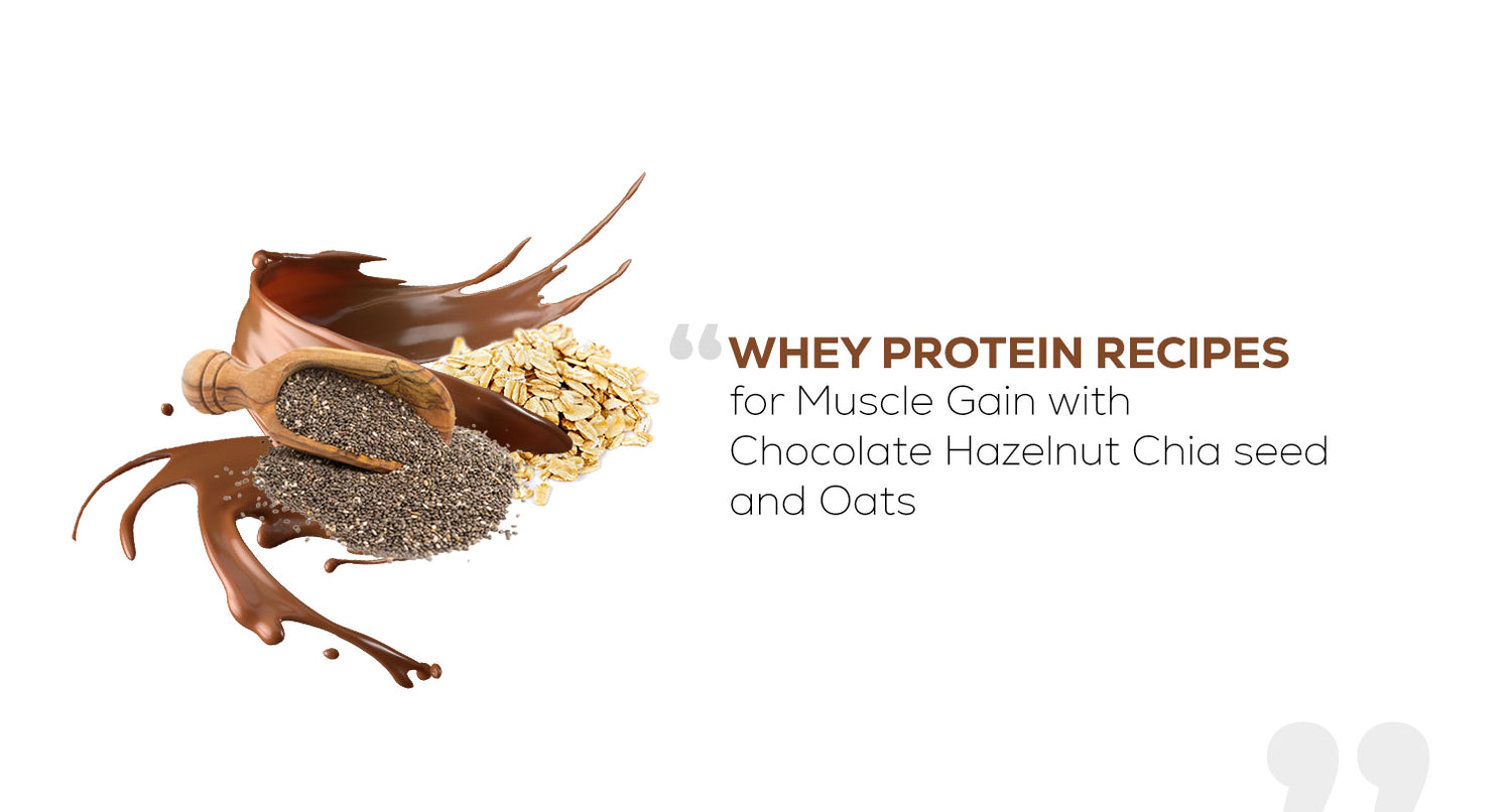 Whey Protein Recipes for Muscle Gain with Chocolate Hazelnut Chia Seed And Oats