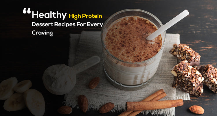 Healthy High Protein Dessert Recipes For Every Craving