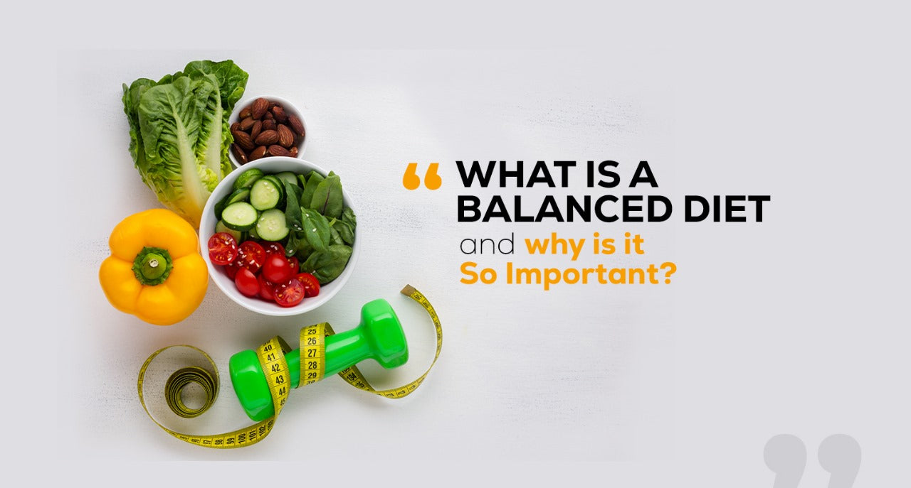 What is a Balanced Diet and Why is it So Important?