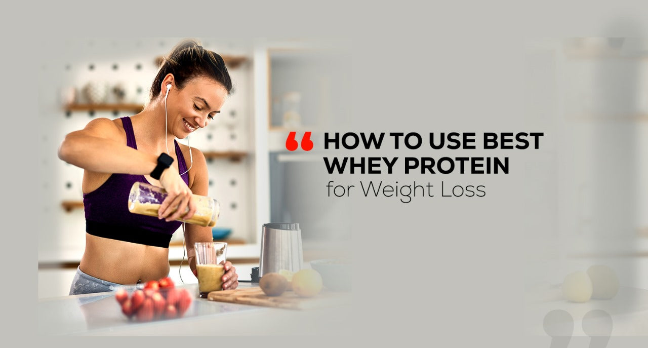 How to use the Best Whey Protein for Weight Loss