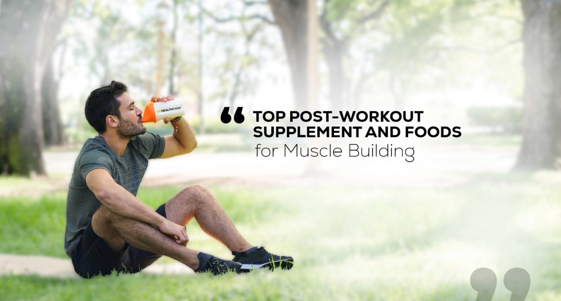 Top Post-Workout Supplements and Foods for Muscle Building