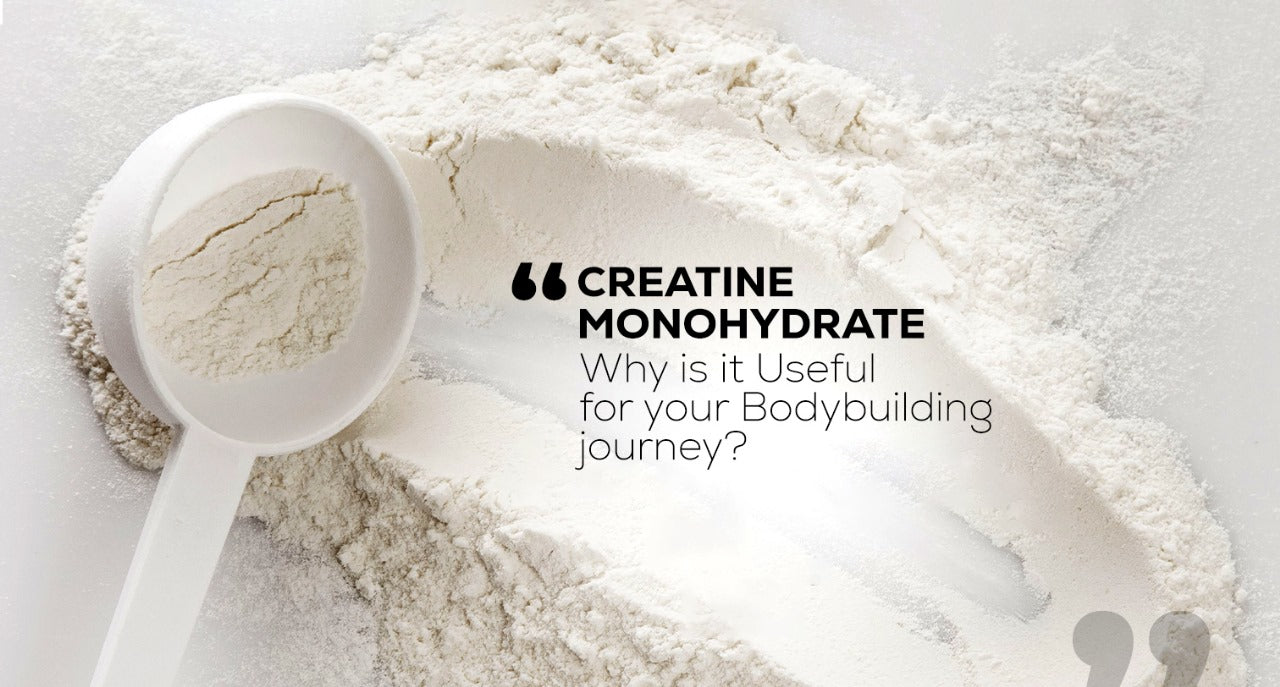 Creatine Monohydrate: Why Is It Useful For Your Bodybuilding Journey?