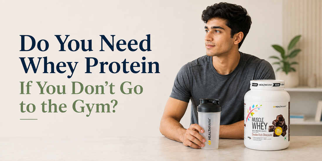 Do You Need Whey Protein If You Don't Go to the Gym?