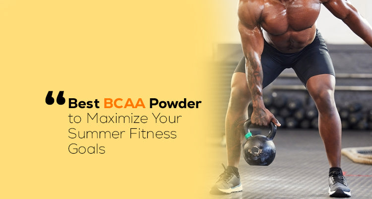 How to Use BCAA Powder to Maximize Your Summer Fitness Goals?